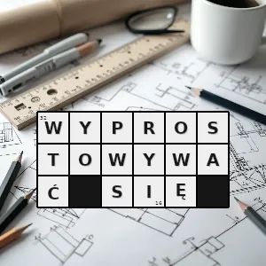 Hasło krzyżówkowe zmieniać pozycję ciała na wyprostowaną - wyprostowywać się – rozwiązanie, synonimy, podpowiedzi i definicje krzyżówkowe